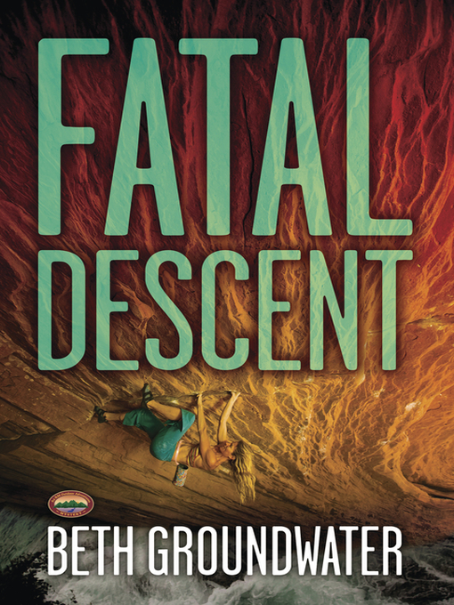 Title details for Fatal Descent by Beth Groundwater - Available